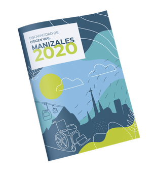 Folleto titulado "discapacidad de origen vial manizales 2020", que presenta gráficos estilizados de un paisaje urbano, silla de ruedas y elementos de transporte en tonos verdes y azules.