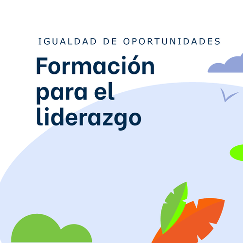 Gráfico con texto "igualdad de oportunidades, formación para el liderazgo, bitácora EFR" en español, con elementos de diseño abstracto como nubes y hojas.