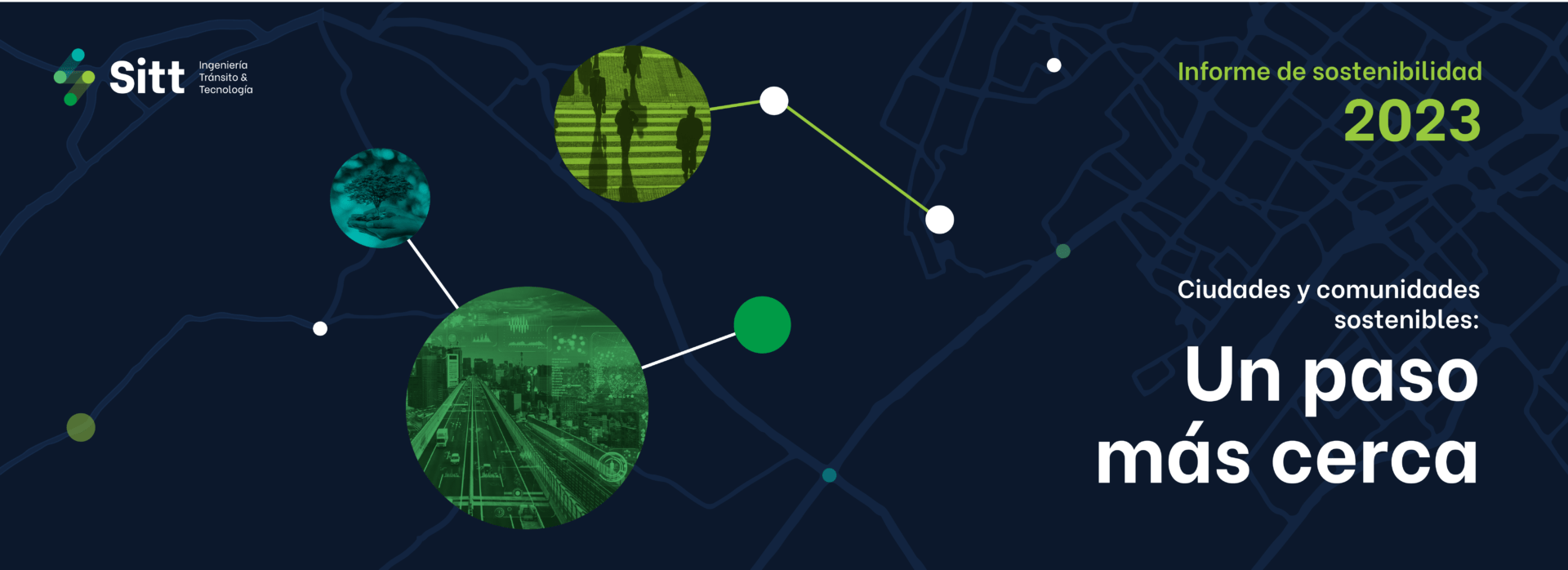 Un fondo azul oscuro con líneas geométricas y círculos destaca un informe de sostenibilidad para 2023 de Sitt. El texto dice: "Ciudades y comunidades sostenibles: Un paso más cerca. Te presentamos los puntos más relevantes de nuestra gestión durante el año 2023".